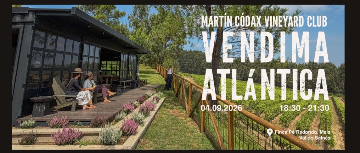 MARTÍN CÓDAX VINEYARD CLUB - Vendima Atlántica